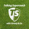 undefined Talking Supercoach with Streety & Oz