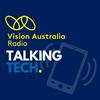 undefined Talking Tech by Vision Australia Radio