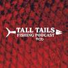 undefined Tall Tails Fishing Podcast