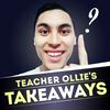 undefined Teacher Ollie's Takeaways