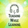 undefined Teaching While Learning: A Podcast for ESL Teachers