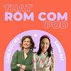 undefined That Rom Com Pod