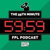 undefined The 59th Minute FPL Podcast