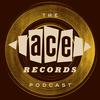 undefined The Ace Records Podcast