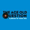 undefined The Age Old Question: A Podcast for Music Fans
