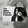 undefined The Alpha Femme Podcast