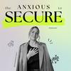 undefined The Anxious To Secure PODCAST