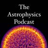 undefined The Astrophysics Podcast