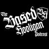 undefined The Based Hooligan Podcast