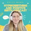 undefined The Belle Mama Hypnobirthing and Positive Birth Podcast