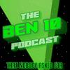 undefined The Ben 10 Podcast That Nobody Asked For