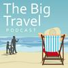 undefined The Big Travel Podcast