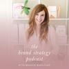 undefined The Brand Strategy Podcast