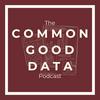 undefined The Common Good Data Podcast