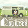 undefined The Conscious Builder Show with Casey Grey