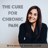 undefined The Cure for Chronic Pain with Nicole Sachs, LCSW