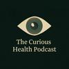 undefined The Curious Health Podcast