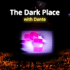 undefined The Dark Place with Dante: True Paranormal Stories