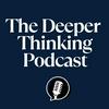 undefined The Deeper Thinking Podcast