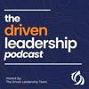 undefined The Driven Leadership Podcast