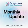 undefined The Drugs.com Monthly Update Podcast