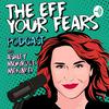 undefined The Eff Your Fears Podcast