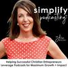 undefined Simplify Podcasting | Christian Coaches + Business Owners Launching and Leveraging Podcasts in Online Marketing