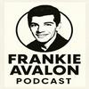undefined The Frankie Avalon Podcast