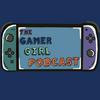 undefined The Gamer Girl Podcast