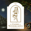 undefined The Gnomes of Wondergarten