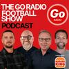 undefined The Go Radio Football Show Podcast
