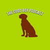 undefined The Good Boy Podcast