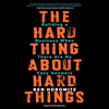 undefined The Hard Thing About Hard Things by Ben Horowitz, Book Summary, Podcast, English