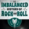 undefined The Imbalanced History of Rock and Roll