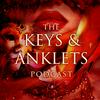 undefined The Keys and Anklets Podcast