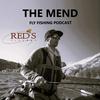 undefined The MEND Fly Fishing Podcast