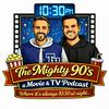 undefined The Mighty 90s - a Movie & Tv Podcast