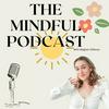 undefined The Mindful Podcast