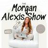 undefined The Morgan Alexis Show