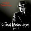 undefined The Most Hated Detectives of Old Time Radio