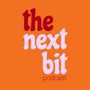 undefined The Next Bit Podcast