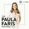 undefined The Paula Faris 'Faith & Calling' Podcast