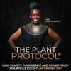undefined The Plant Protocol® Podcast with Lisa A. Smith, Gain Clarity, Confidence and Consistency on a Whole Food Plant-Based Diet