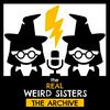 undefined The Real Weird Sisters: The Archive