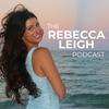 undefined The Rebecca Leigh Podcast