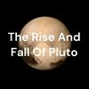 undefined The Rise And Fall Of Pluto