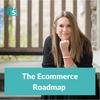 undefined The Ecommerce Roadmap