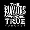 undefined The Rumors are True Podcast