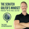 undefined The Scratch Golfer's Mindset Podcast