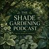 undefined The Shade Gardening Podcast